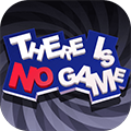 There Is No Game